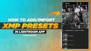 How to AddImport XMP Presets In Lightroom Mobile - Deepak Creations