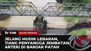 Tiang Penyangga Jembatan Di Kota Banjar Patah dan Rawan Ambruk  Ragam Perkara tvOne