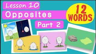 FOR KIDS Opposites. 12 WORDS Lesson 10 P.2. Day-night dry-wet shallow-deep heavy-light etc.