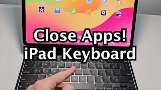 How to Close Apps on Magic Keyboard for iPad 2 Ways