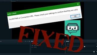 Invalid patch or Connection URL *FIXED*  Streamlabs OBS May 2021