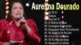 AURELINA DOURADO Tempo Ta Na Mão de Deus ..  Cd Completo Pra Todo Mundo Ouvir 2023