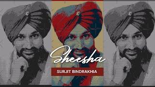 SHEESHA x SURJIT BINDRAKHIA Best Remix @OldUnfold #oldisgold #bindrakhia