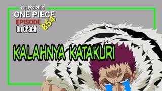Katakuri Kalah lose - One Piece On Crack Indonesia  Spesialis One Piece episode 854