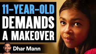 11-Year-Old DEMANDS A MAKEOVER  Dhar Mann Studios