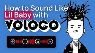 How to Sound Like LIL BABY  Voloco - Lil Baby Tutorial  How to Use Voloco