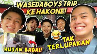 WASEDABOYS TRIP TERKACAU HUJAN BADAI BASAH KUYUP SEMUA HAKONE