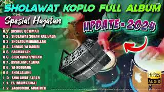 SHOLAWAT KOPLO FULL ALBUM SPESIAL HAJATAN TERBARU 2024 MENYAMBUT BULAN SURO  BISMILLAH 