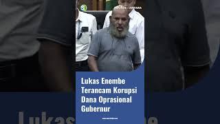 Lukas Enembe Kembali Terancam Dalam Kasus Korupsi Dana Operasional Gubernur Papua?