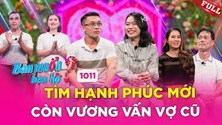 Bạn Muốn Hẹn Hò #1011  Ngỡ đâu CÁI KẾT ĐẸP phút cuối nhà trai QUAY XE vì còn DAY DỨT với vợ cũ