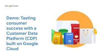 Demo Tasting consumer success with a Customer Data Platform CDP built on Google Cloud