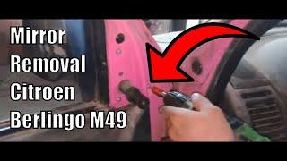 Citroen Berlingo Wing Mirror Removal M49