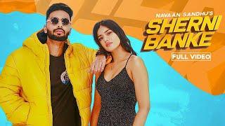 Sherni Banke Official Video Navaan Sandhu  The Kidd  Legacy Records  Punjabi Songs 2021