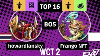 Era7 - WCT2 - Top 16 - howardlansky vs Frango NFT  EmpAca vs EmpZen