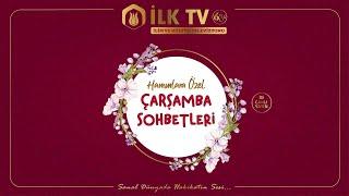 Hanım Kardeşlerimize Özel ÇARŞAMBA SOHBETİ - İLK TV - 24.04.2024 - Bayrampaşa Kocatepe Camii