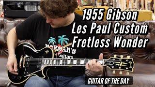 1955 Gibson Les Paul Custom Fretless Wonder  Guitar of the Day