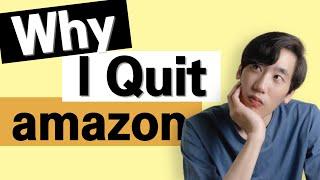 Why I Quit Amazon  Software Engineer