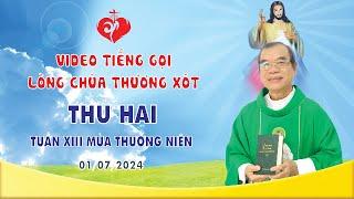 VIDEO TIẾNG GỌI LÒNG CHÚA THƯƠNG XÓT  THỨ HAI TUẦN XIII MÙA THƯỜNG NIÊN  01072024