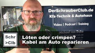 Löten oder quetschen? Leitungen instandsetzen  Kabel am Auto reparieren