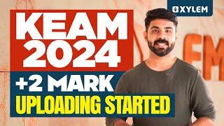 KEAM 2024  +2 MARK UPLOADING STARTED  Xylem KEAM