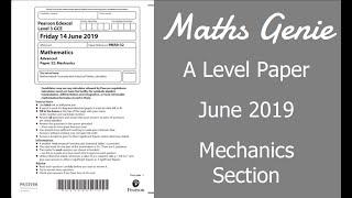 Edexcel A Level Maths June 2019 Mechanics Section Exam Paper Walkthrough