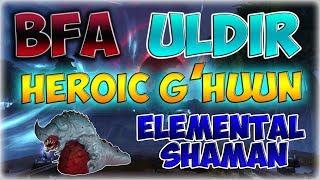 BFA Heroic Ghuun Kill Video Tips & Tricks Elemental Shaman PoV Rank 1 Week 1