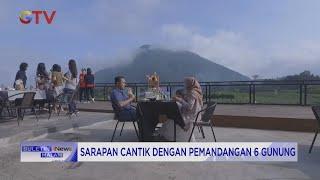 Sarapan Cantik di Kafe Sambil Menikmati Pemandangan 6 Gunung di Magelang #BuletiniNewsMalam 3009