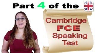 FCE B2 First Speaking Exam Part Four - Cambridge FCE Speaking Test Advice