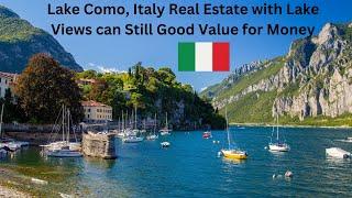 Lake Como Italy Real Estate With Lake Views Can Still be Value for Money in 2024.