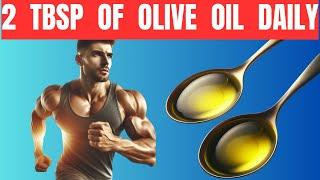 I Ate 2 TBSP of Olive Oil Daily and This Happened To My Body - Olive Oil Magic