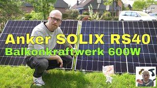 Grüne Energie selber machen - Balkonkraftwerk Anker SOLIX RS40 600W - für Euch getestet.
