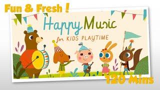 120 Mins Happy Music for Playtime - Playtime Music for Kids & Toddlers