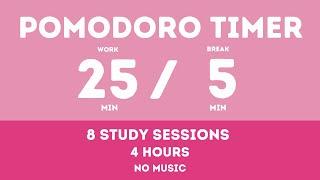 25  5  Pomodoro Timer - 4 hours study  No music - Study for dreams - Deep focus - Study timer