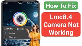 How To Fix Lmc8.4 Not Working Problem 2024  LMC 8.4 Camera Install & Open Problem Solve