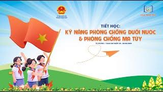 TIẾT HỌC KỸ NĂNG PHÒNG CHỐNG ĐUỐI NƯỚC VÀ PHÒNG CHỐNG MA TÚY - KẾT NỐI YÊU THƯƠNG 2024 GIA LAI