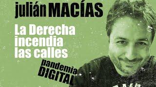 #EnLaFrontera438 - Pandemia Digital - La derecha incendia las calles con Julián Macías