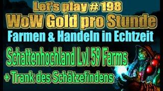 Level 59 Goldmaking  Schattenhochland Farmtests  Solo Projekt Folge 198  WoW Gold Guide