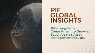 PIF Global Insights Saudi Arabia’s Asset Management Industry