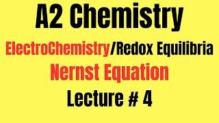 A2 Chemistry Redox Equilibria ElectroChemistry Lecture # 4