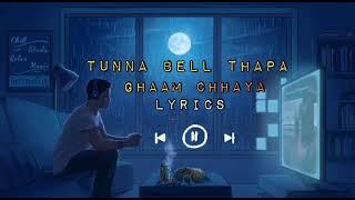 Ghaam chaya - Tunna Bell Thapa lyrics FeelMoment