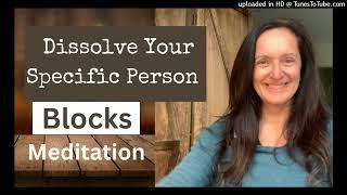 Dissolving Your Specific Person Blocks Meditation - voice only