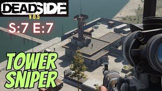 DEADSIDE Gameplay S7 E7 - Tower Sniper