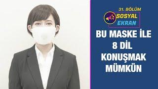 Bu maske 8 dil konuşuyor  Sosyal Ekran 31. Bölüm