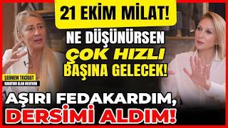 21 EKİM Milat Ne Düşünürsen Çok Hızlı Başına Gelecek Aşırı Fedakardım DERSİMİ ALDIM