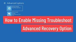 How to Enable Missing Troubleshoot Advanced Recovery Option In Windows 1011