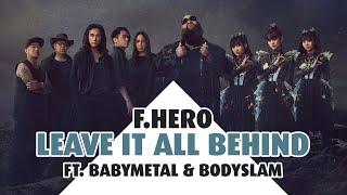 F.HERO - Leave It All Behind ft. BABYMETAL & Bodyslam HD Audio