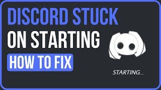 FIX DISCORD STUCK ON STARTING 2023  How to Fix Discord Not Opening On PC