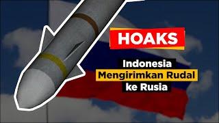 HOAKS Indonesia Mengirimkan Rudal ke Rusia