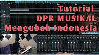 DPR MUSIKAL Mengubah Indonesia  Bongkar Track & Tutorial