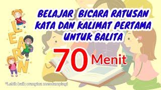 Belajar Ratusan Kata dan Kalimat Pertama Untuk Balita Spesial 70 Menit dan Gerak Mulut